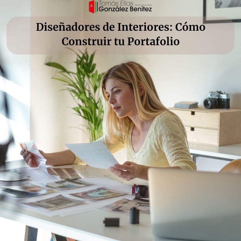 Diseñadores de Interiores Cómo Construir tu Portafolio