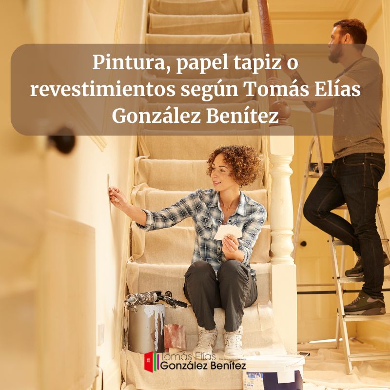 Pintura, papel tapiz o revestimientos según Tomás Elías González Benítez