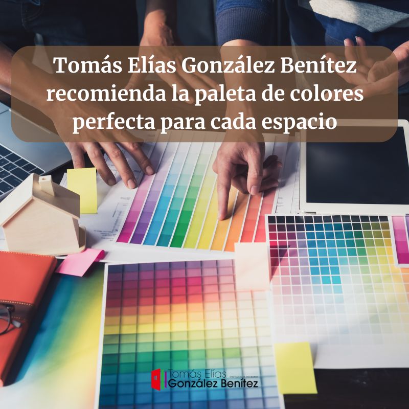 Tomás Elías González Benítez recomienda la paleta de colores perfecta para cada espacio