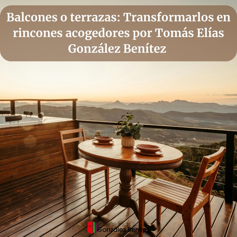 Balcones o terrazas Transformarlos en rincones acogedores por Tomás Elías González Benítez